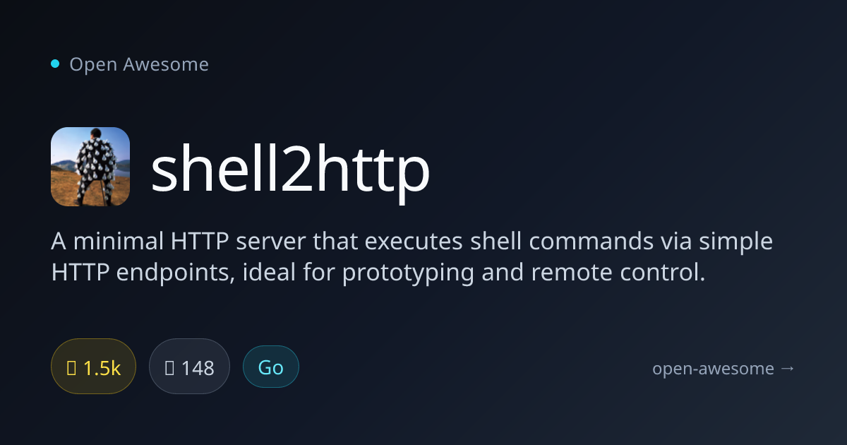 shell2http — HTTP Server for Shell Commands | Open Awesome