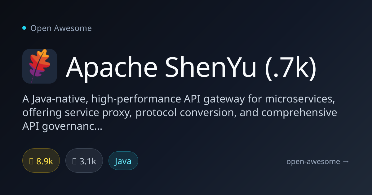 Apache ShenYu (.7k) — Java API Gateway for Microservices | Open Awesome