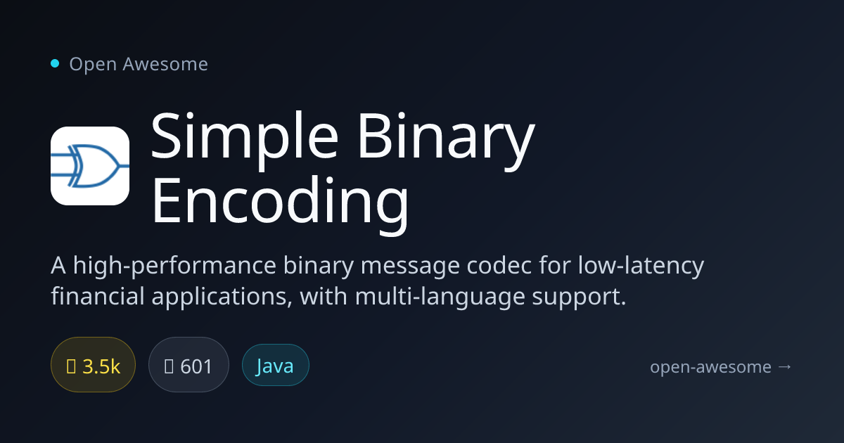 Simple Binary Encoding — High-Performance Binary Codec | Open Awesome