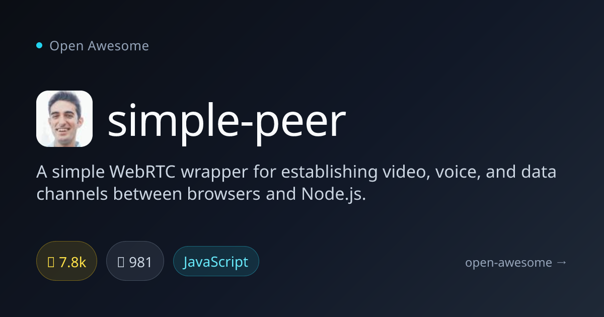 simple-peer — WebRTC Wrapper for Browsers | Open Awesome
