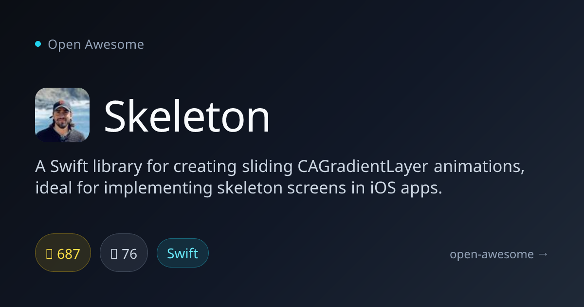 Skeleton — Swift Gradient Skeleton Animations | Open Awesome