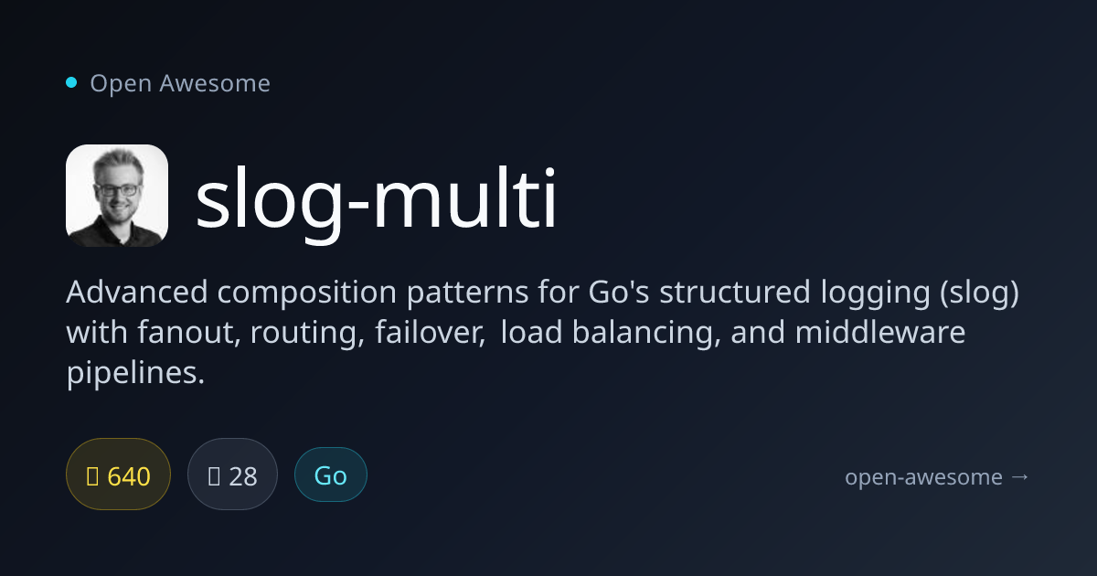 slog-multi — Go Structured Logging Patterns | Open Awesome