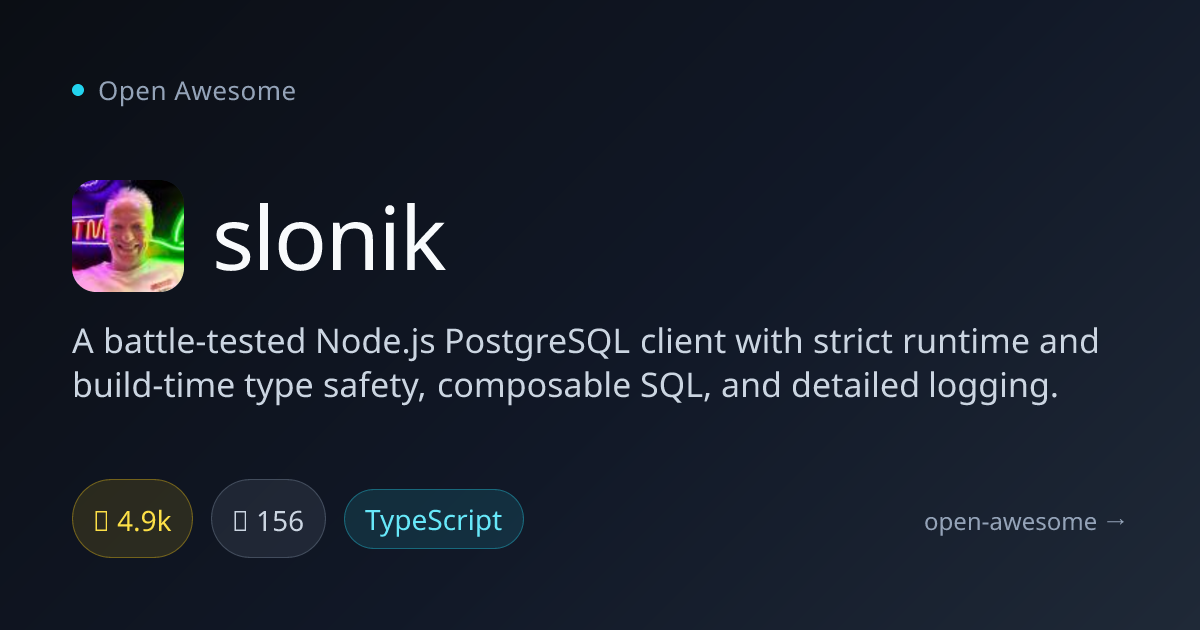 slonik — Type-Safe Node.js PostgreSQL Client | Open Awesome