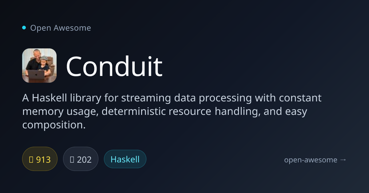 Conduit — Haskell Streaming Data Library | Open Awesome