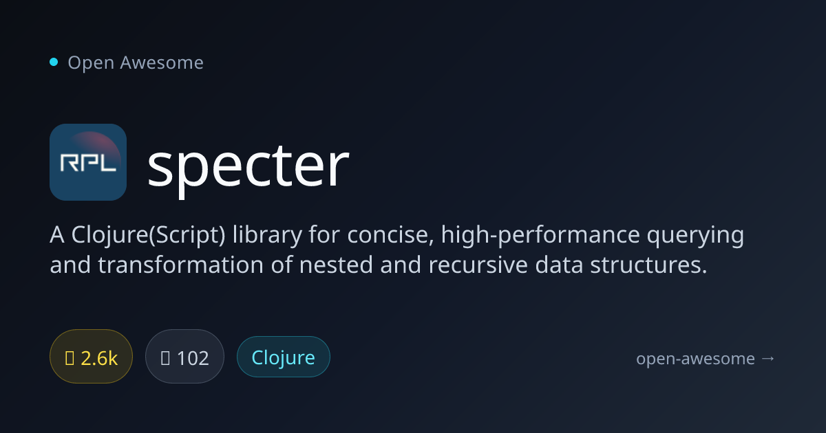 specter — Clojure Nested Data Query Library | Open Awesome