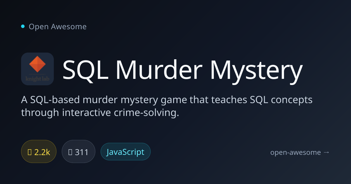 SQL Murder Mystery — Interactive SQL Learning Game | Open Awesome