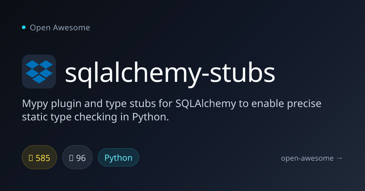 sqlalchemy-stubs — SQLAlchemy Type Stubs for Mypy | Open Awesome