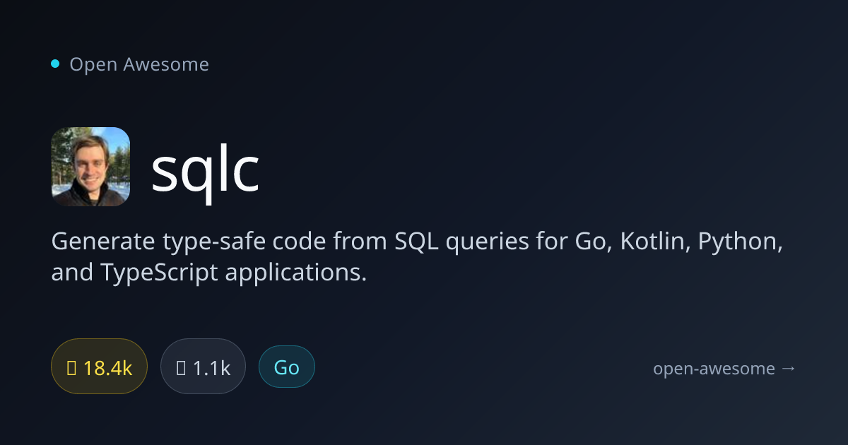 sqlc — Type-Safe Code Generator from SQL | Open Awesome