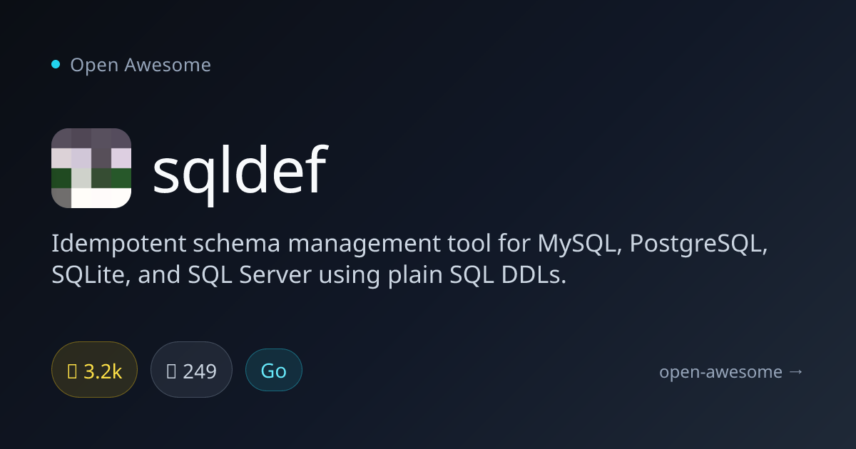 sqldef — Idempotent SQL Schema Management | Open Awesome