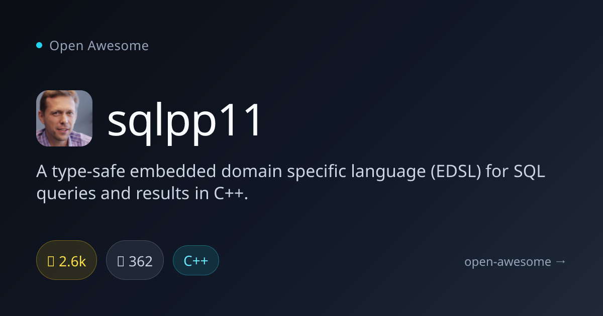 sqlpp11 — Type-Safe SQL EDSL for C++ | Open Awesome