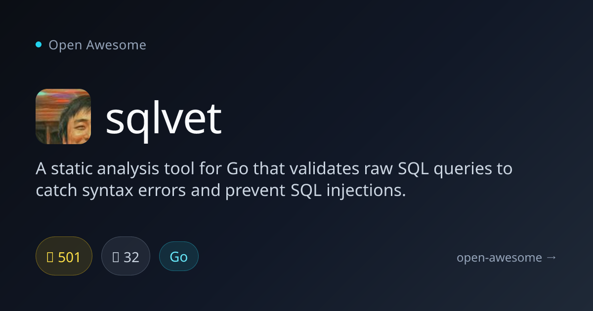 sqlvet — Go SQL Static Analysis Tool | Open Awesome