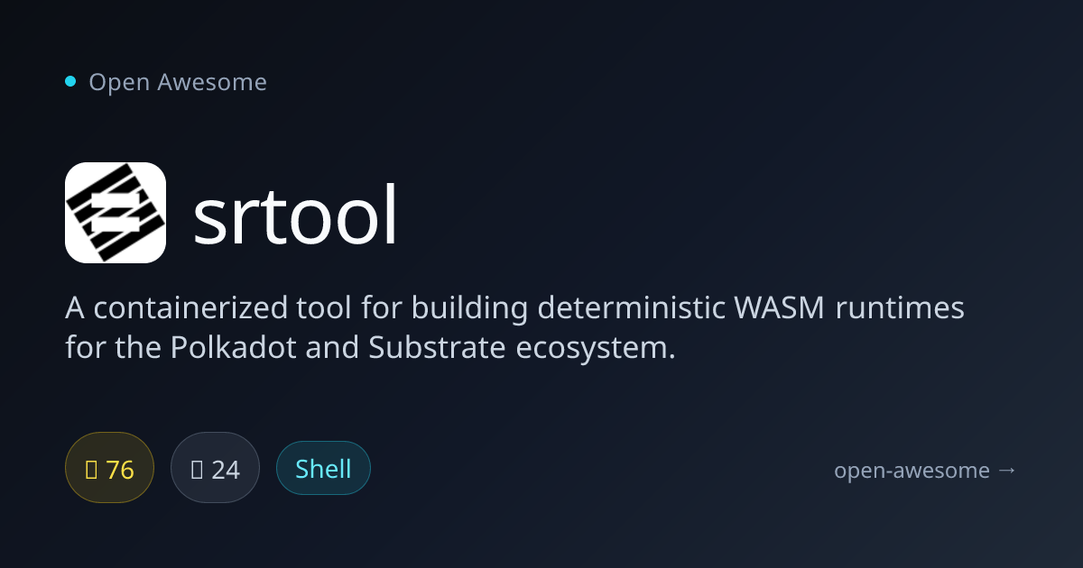 srtool — Polkadot WASM Runtime Builder | Open Awesome