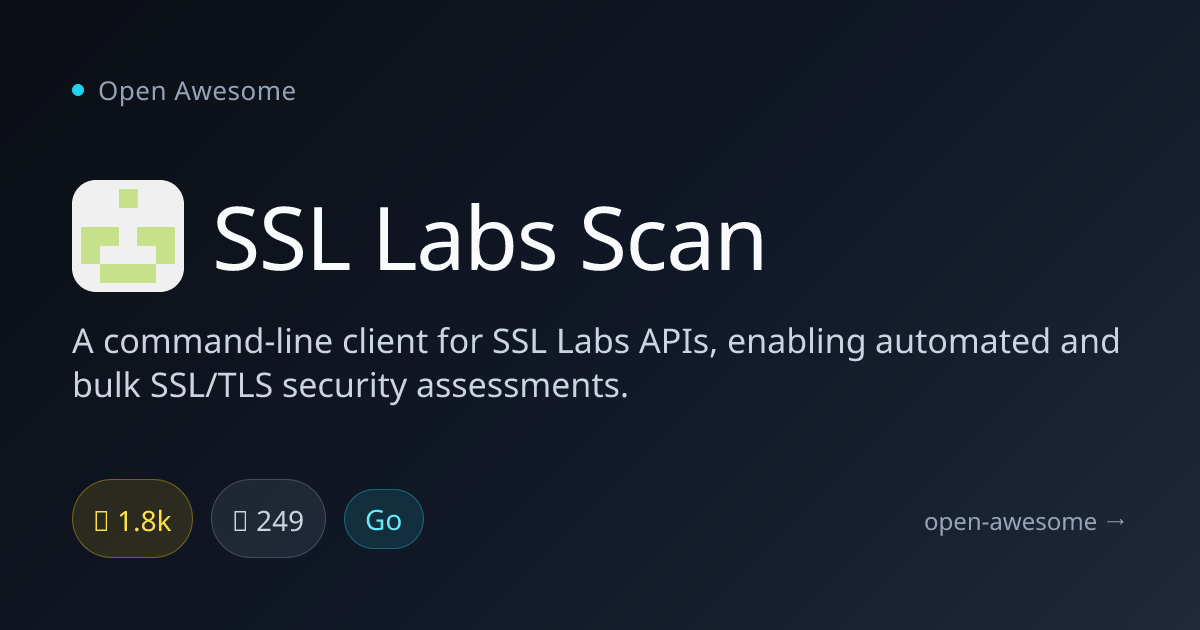 SSL Labs Scan — SSL/TLS Security Assessment CLI | Open Awesome
