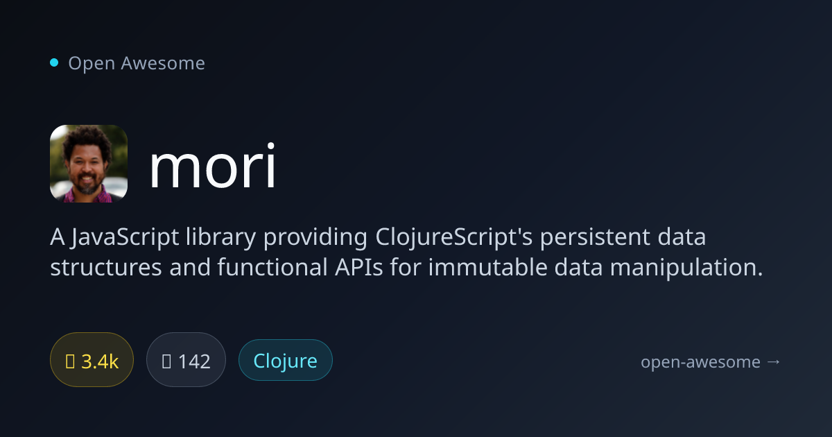 mori — ClojureScript Persistent Data Structures | Open Awesome