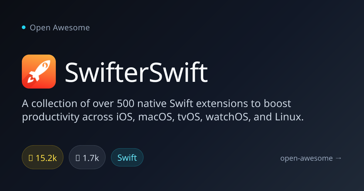SwifterSwift — 500+ Swift Extensions Collection | Open Awesome