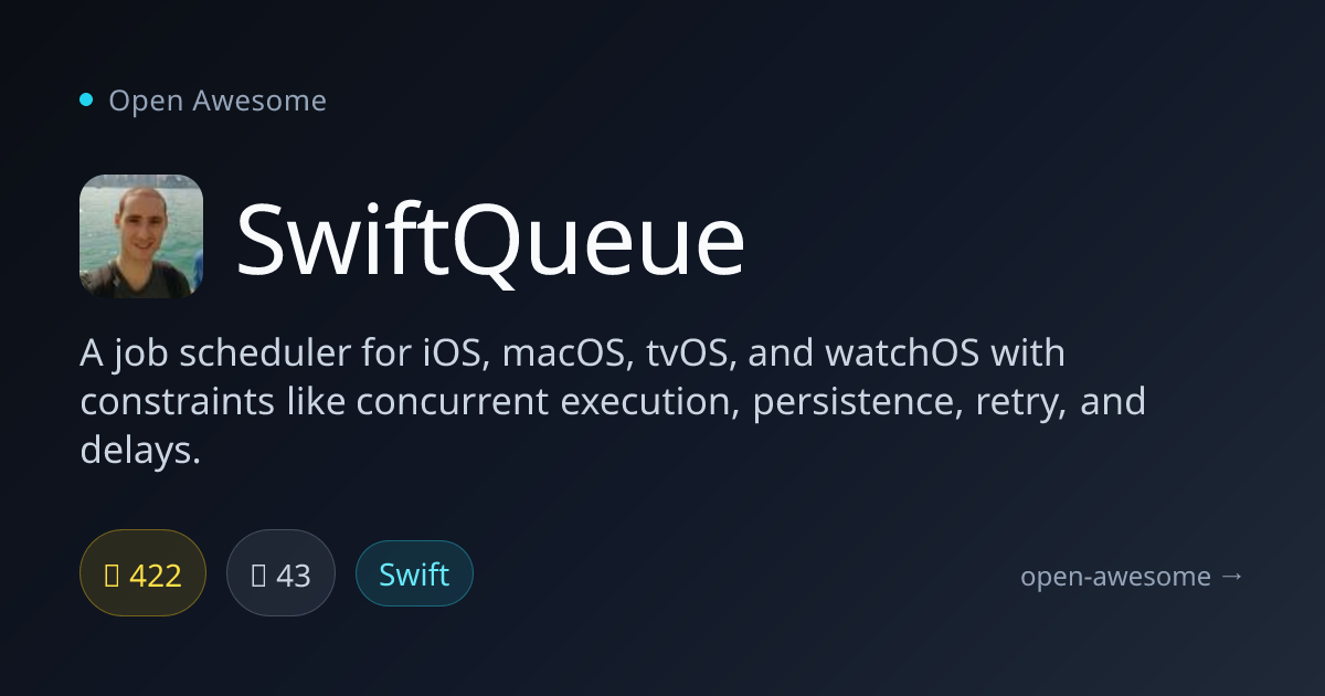SwiftQueue — iOS/macOS Job Scheduler with Constraints | Open Awesome