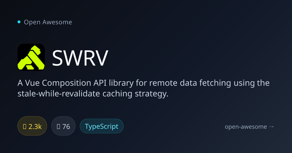SWRV — Vue Data Fetching Library | Open Awesome