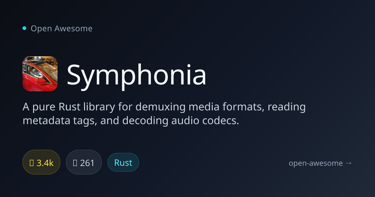 Symphonia — Pure Rust Library for Media Demuxing | Open Awesome