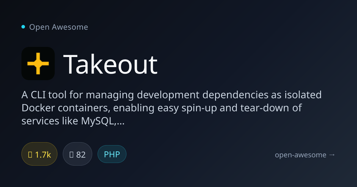 Takeout — Docker Dev Dependency Manager | Open Awesome