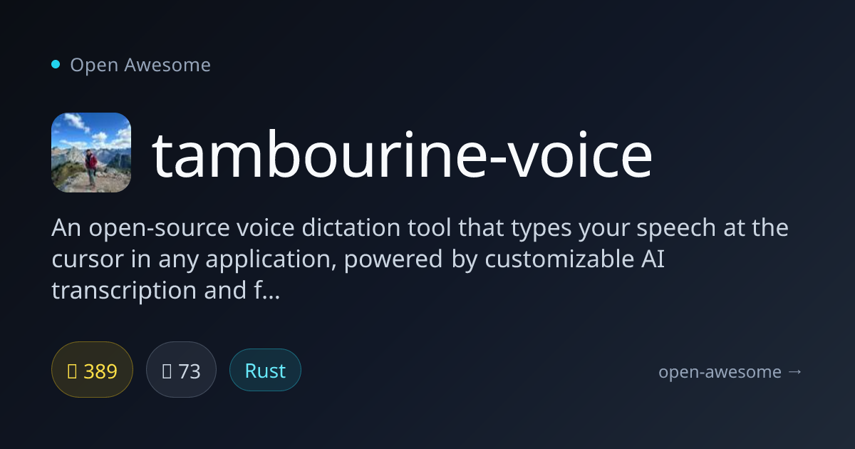 tambourine-voice — AI-Powered Voice Dictation Tool | Open Awesome