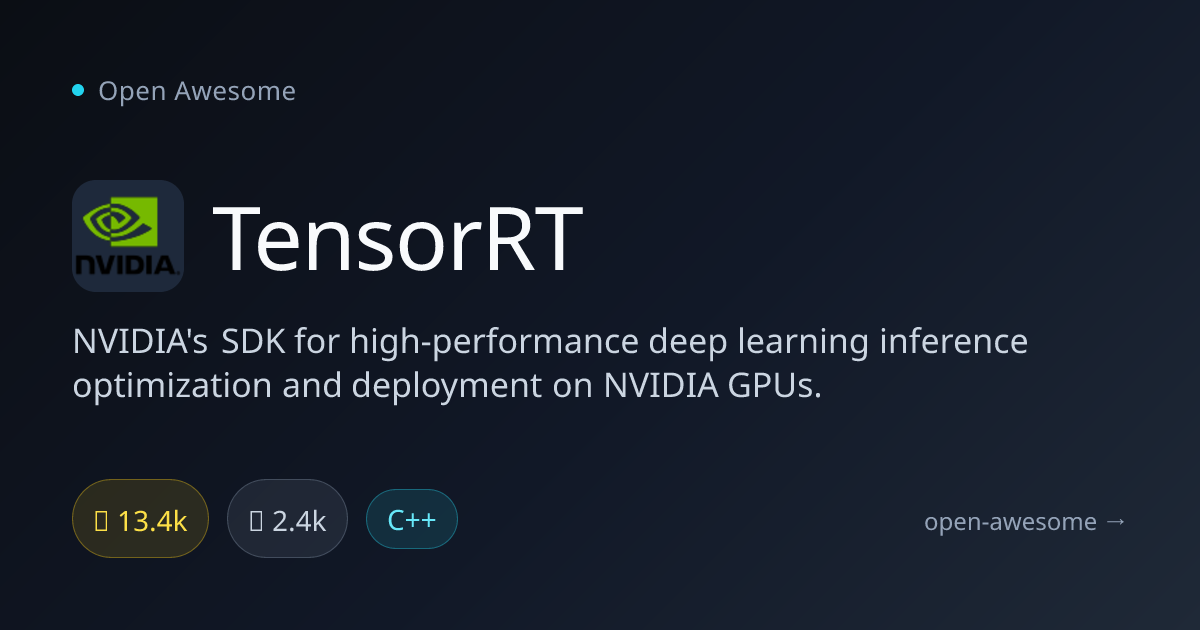 TensorRT — NVIDIA Deep Learning SDK | Open Awesome