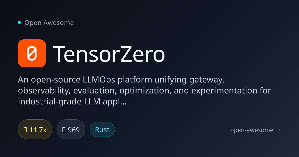 TensorZero — LLMOps Platform for LLM Apps | Open Awesome