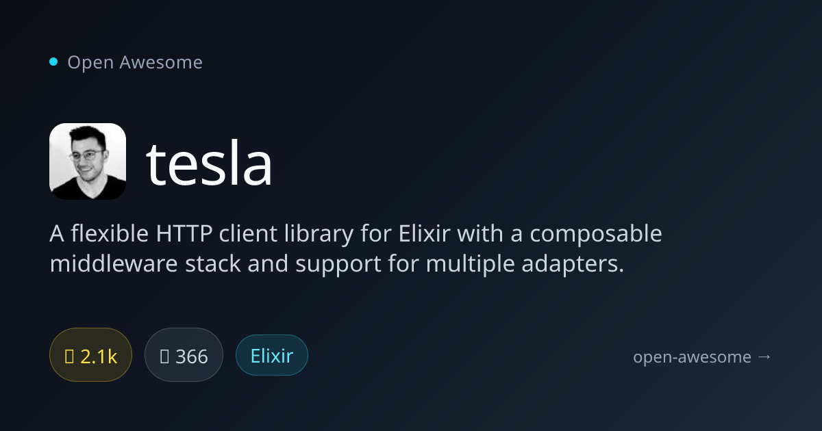 tesla — Elixir HTTP Client Library | Open Awesome