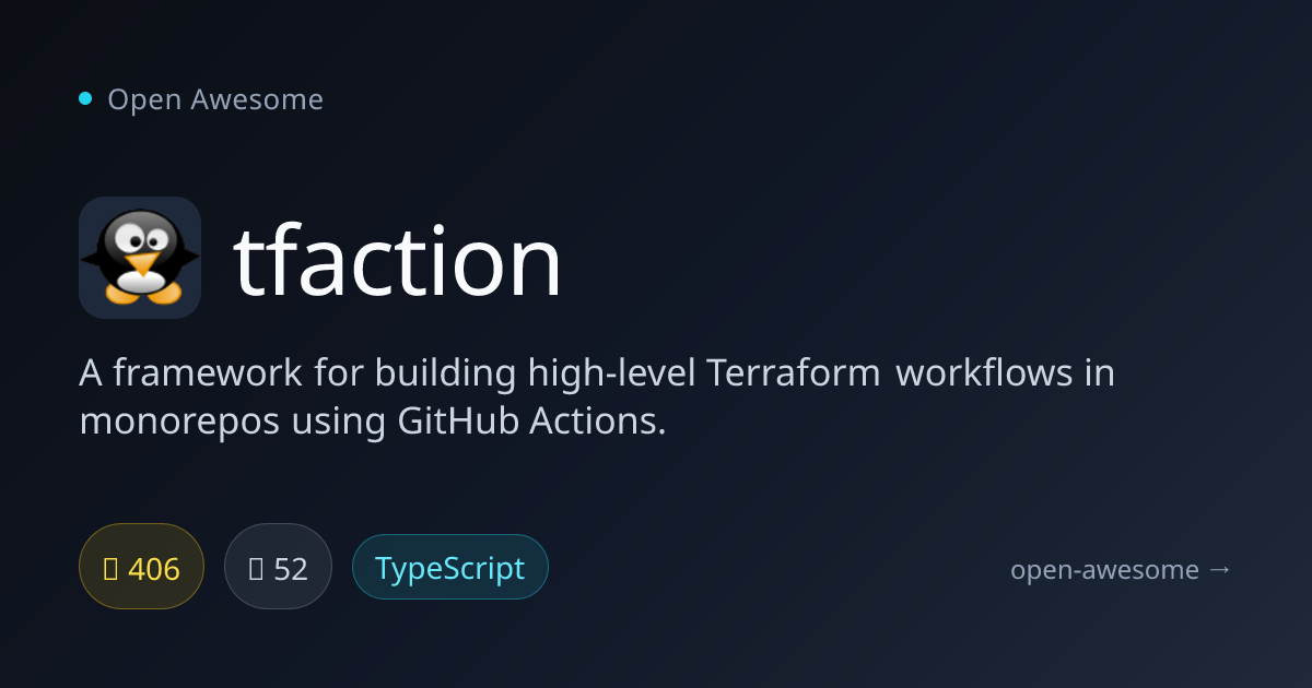 tfaction — Terraform Monorepo Workflow Framework | Open Awesome
