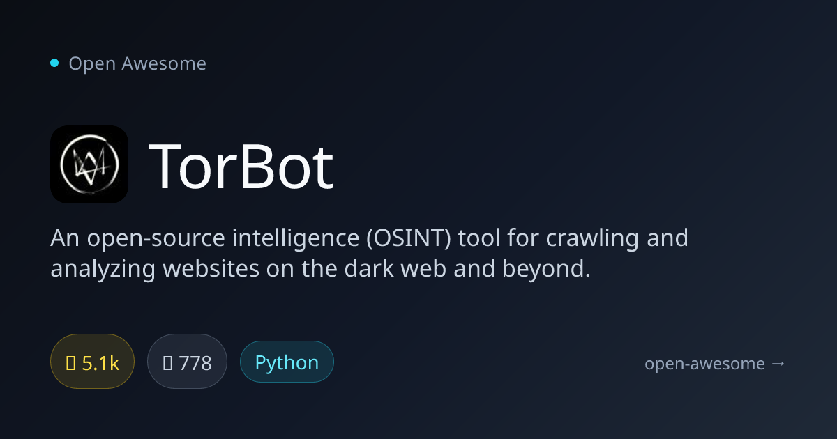 TorBot — Dark Web OSINT Crawler | Open Awesome