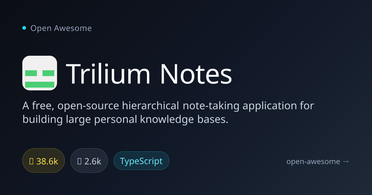 Trilium Notes — Open Source Note-Taking App | Open Awesome