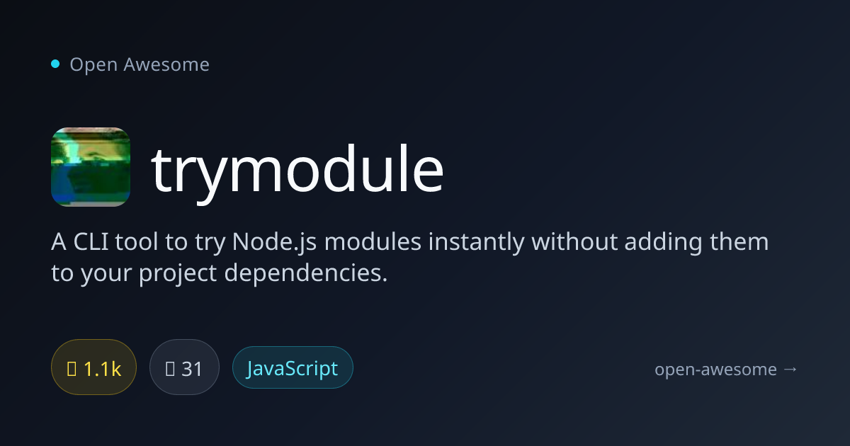 trymodule — CLI to Try Node.js Modules | Open Awesome