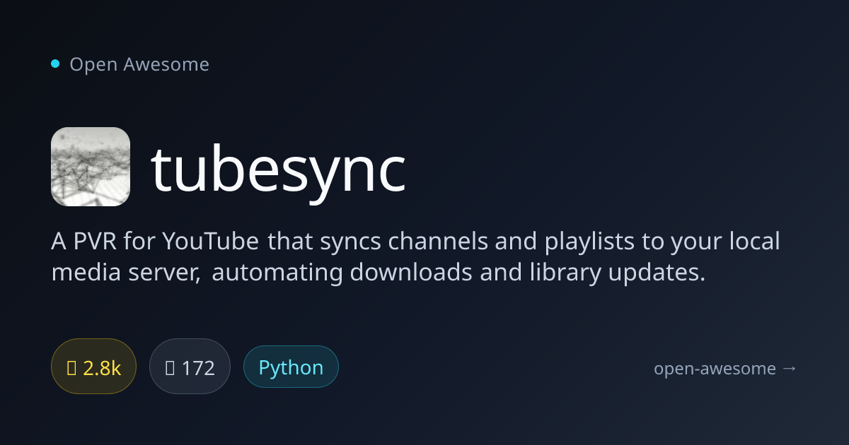 tubesync — YouTube PVR for Media Servers | Open Awesome
