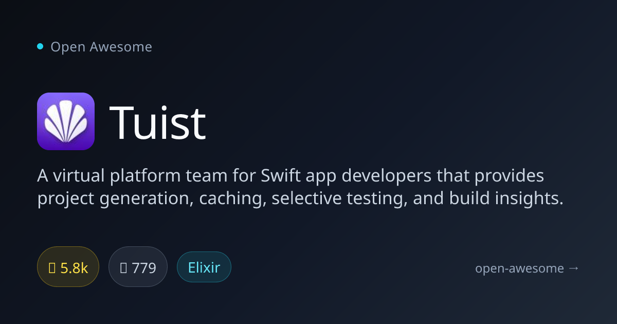 Tuist — Swift Project Generation Platform | Open Awesome