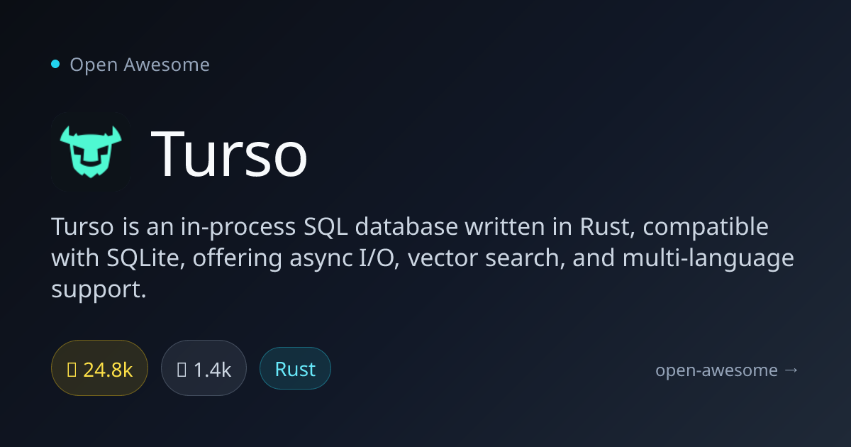 Turso — In-Process SQL Database in Rust | Open Awesome