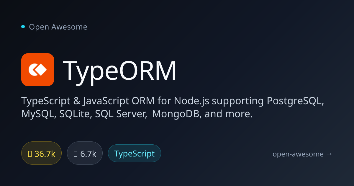 TypeORM — TypeScript & JavaScript ORM | Open Awesome