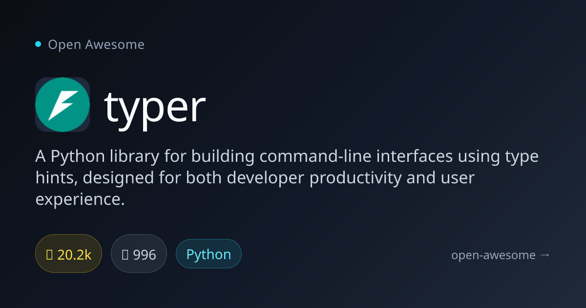 typer — Python CLI Builder with Types | Open Awesome