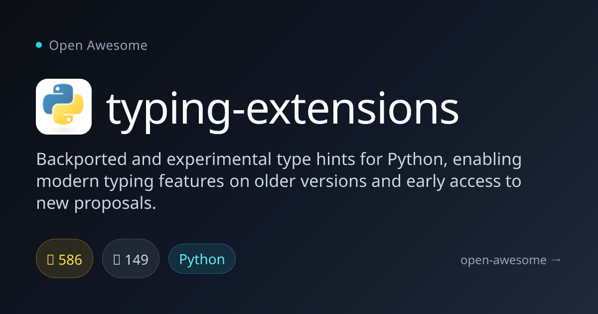 typing-extensions — Python Type Hint Extensions | Open Awesome