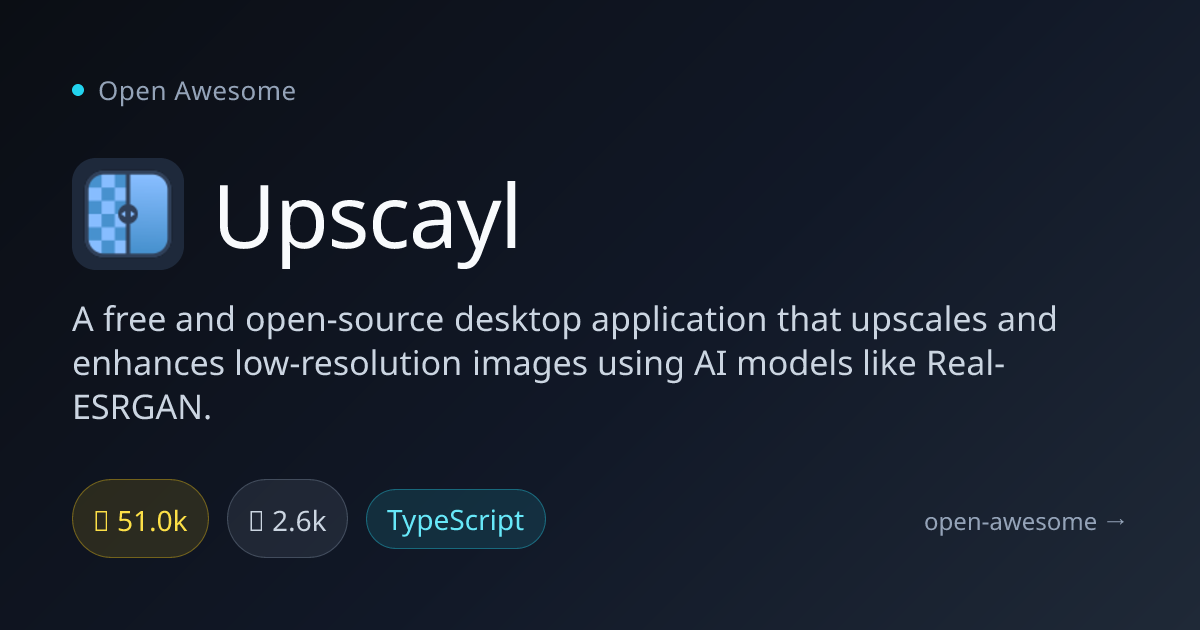 Upscayl — AI Image Upscaling Desktop App | Open Awesome
