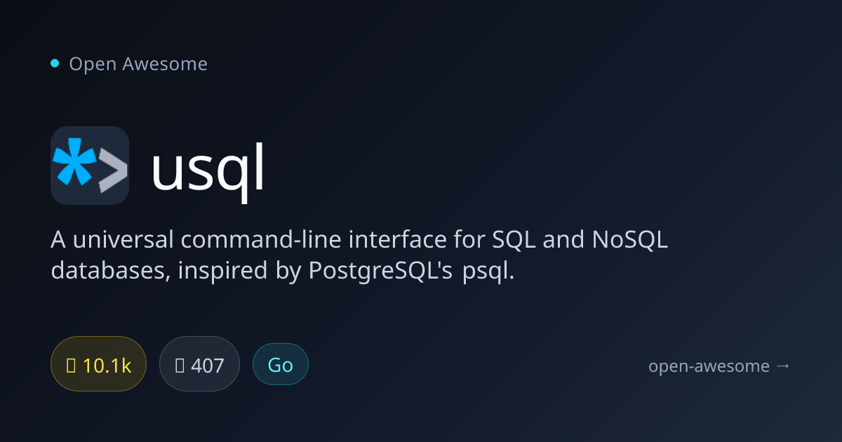 usql — Universal SQL/NoSQL CLI | Open Awesome
