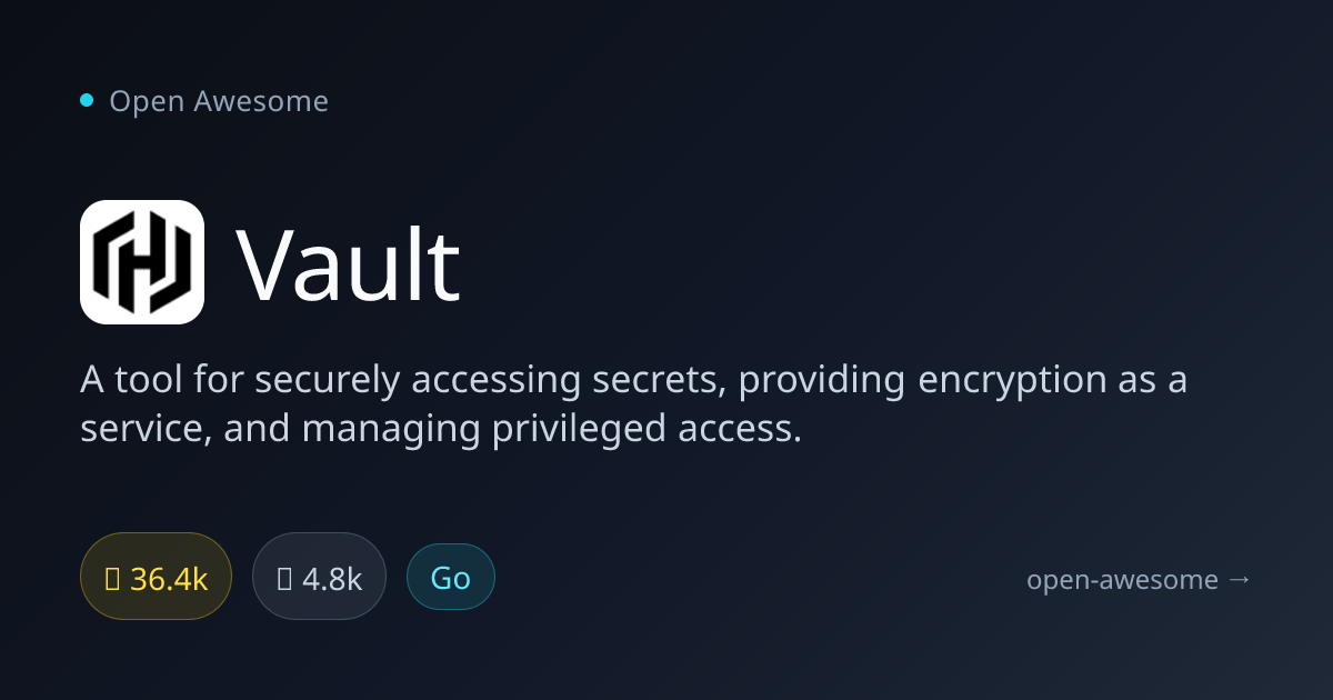Vault — Secure Secrets & Access Management | Open Awesome