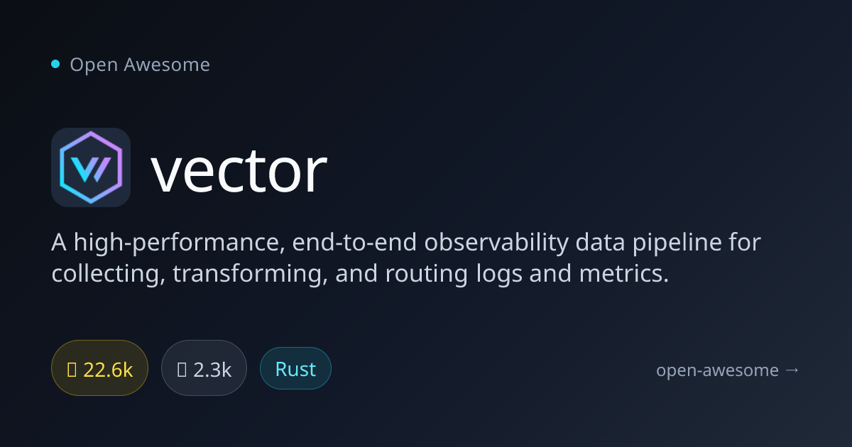 vector — Observability Data Pipeline | Open Awesome
