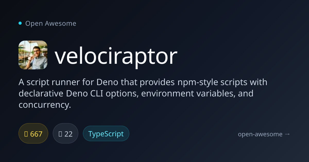 velociraptor — Deno Script Runner | Open Awesome