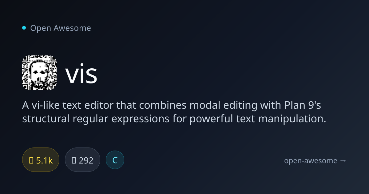 vis — Vi-Like Structural Text Editor | Open Awesome