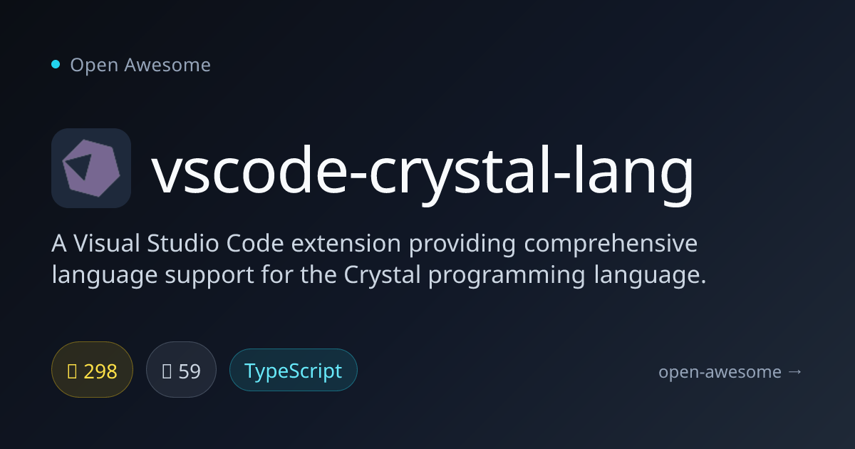 vscode-crystal-lang — Crystal Language Support for VS Code | Open Awesome