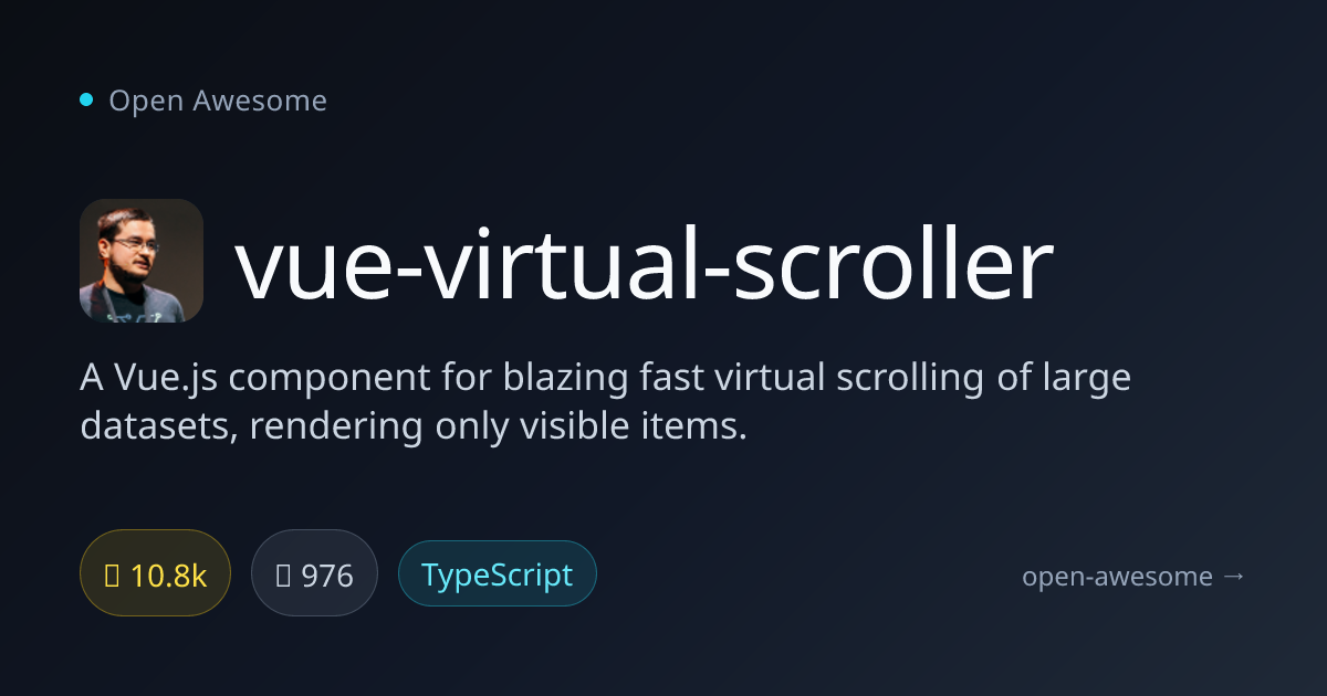 vue-virtual-scroller — Fast Virtual Scrolling for Vue | Open Awesome