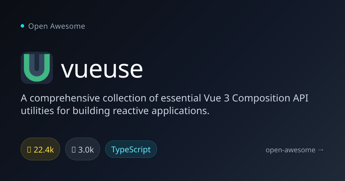 vueuse — Vue 3 Composition API Utilities | Open Awesome