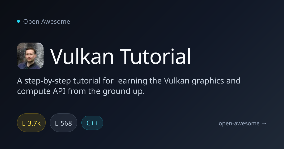 Vulkan Tutorial — Step-by-Step Vulkan API Tutorial | Open Awesome