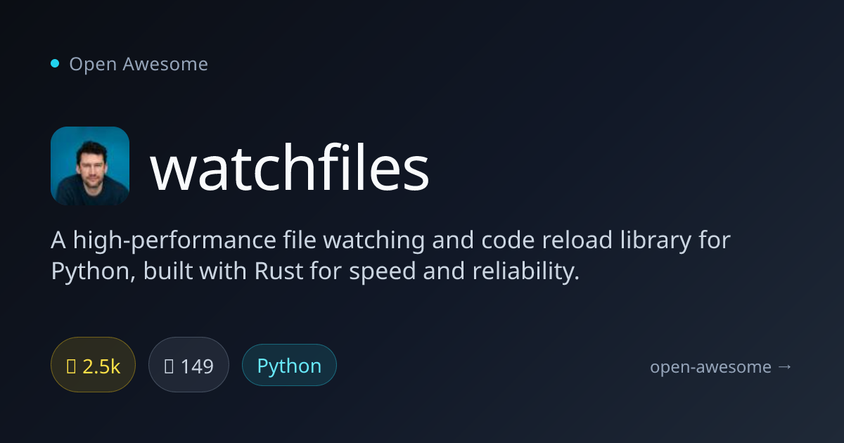 watchfiles — High-Performance Python File Watcher | Open Awesome