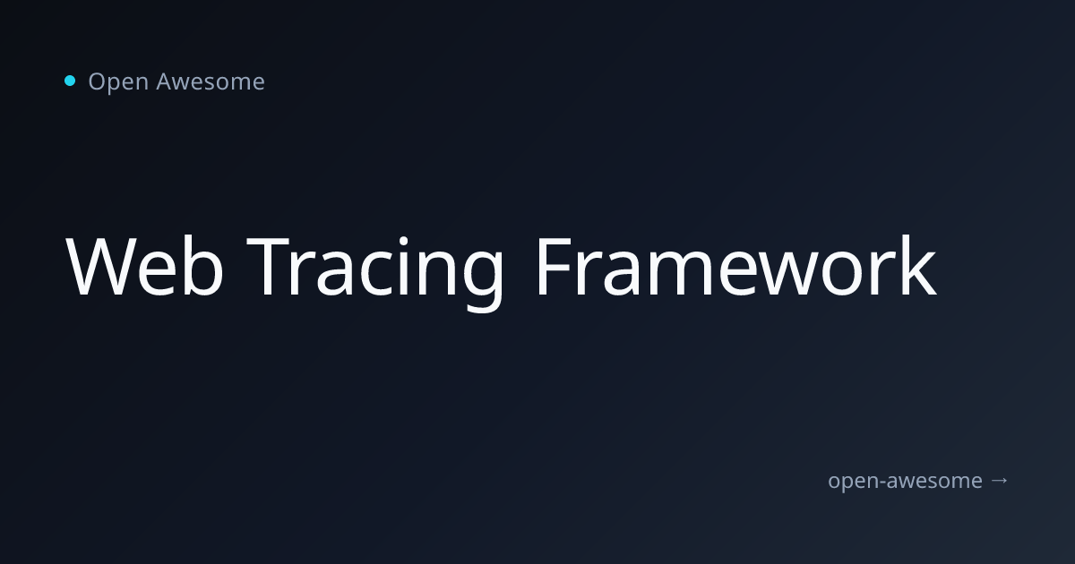 Web Tracing Framework | Open Awesome