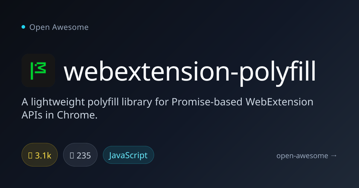 webextension-polyfill — WebExtension Promise API Polyfill | Open Awesome